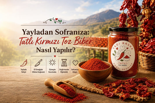 Yayladan Sofranıza: Tatlı Kırmızı Toz Biber Nasıl Yapılır?